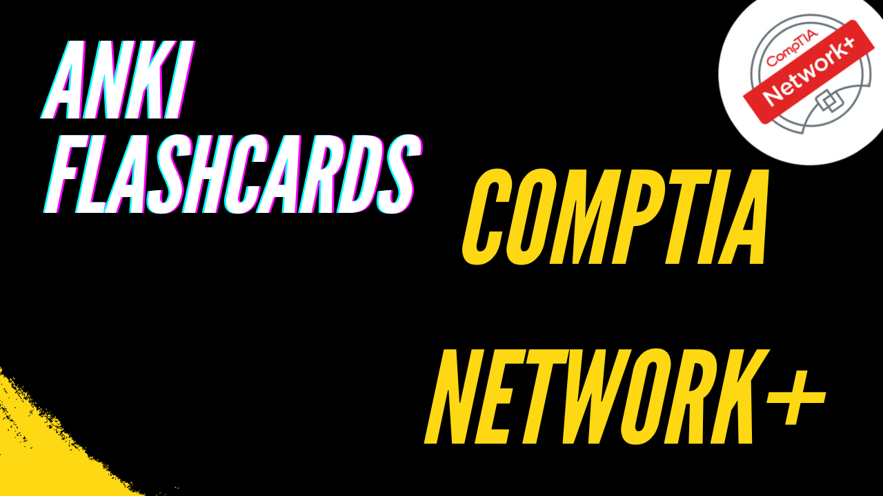 Anki Flashcards for CompTIA Network+ Land Tech Jobs